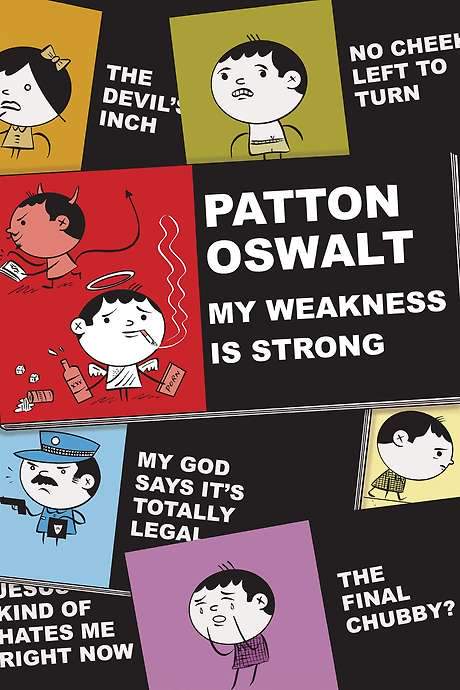Patton Oswalt: My Weakness Is Strong